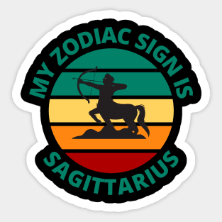 My Zodiac Sign Is Sagittarius | Sagittarius Star Sign Sticker